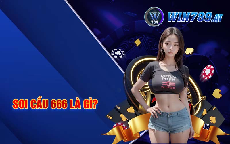 Soi Cầu 666 - Phương Pháp Soi Cầu Lô Bất Bại 2 Soi cầu 666 là gì?