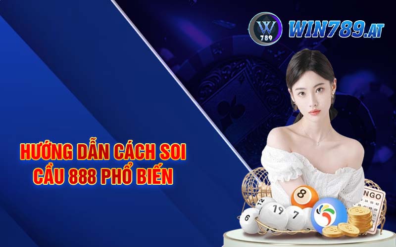 Soi Cầu 888 - Phương Pháp Soi Cầu Lô Bất Bại 3 Hướng dẫn cách soi cầu 888 phổ biến