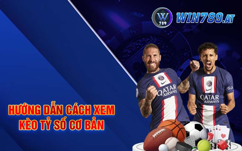 Kèo Tỷ Số - Thủ Thuật Soi Kèo Chuẩn Xác Nhất Tại Win789 3 Hướng dẫn cách xem kèo tỷ số cơ bản