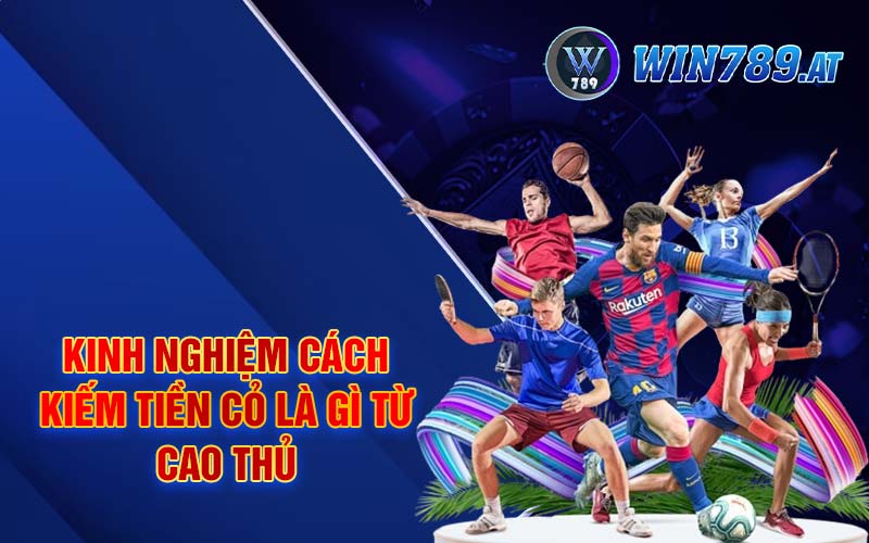Tiền Cỏ Là Gì - Cách Tính Tiền Cỏ Bóng Đá Dễ Hiểu Tại Win789 4 Kinh nghiệm cách kiếm tiền cỏ là gì từ cao thủ
