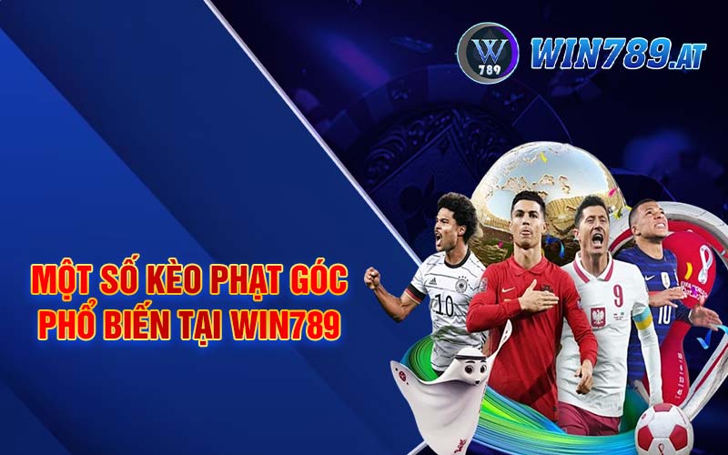 Kèo Phạt Góc - Kinh Nghiệm Soi Kèo Hiệu Quả Từ Win789 3 Một số kèo phạt góc phổ biến tại Win789