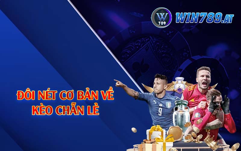 Kèo Chẵn Lẻ - Mẹo Bắt Kèo Hiệu Quả Tại Win789 2 Đôi nét cơ bản về kèo chẵn lẻ