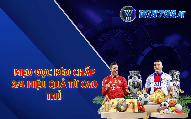 Kèo Chấp 3/4 - Thủ Thuật Giành Chiến Thắng Hiệu Quả 2024 4 Mẹo đọc kèo chấp 3/4 hiệu quả từ cao thủ