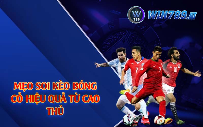 Kèo Bóng Cỏ - Cách Chơi Hiệu Quả Tại Nhà Cái Win789 4 Mẹo soi kèo bóng cỏ hiệu quả từ cao thủ
