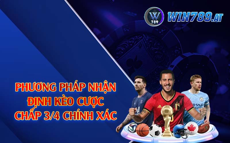 Kèo Chấp 3/4 - Thủ Thuật Giành Chiến Thắng Hiệu Quả 2024 3 Phương pháp nhận định kèo cược chấp 3/4 chính xác