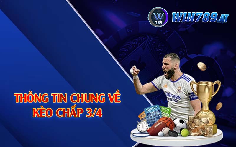Kèo Chấp 3/4 - Thủ Thuật Giành Chiến Thắng Hiệu Quả 2024 2 Thông tin chung về kèo chấp 3/4